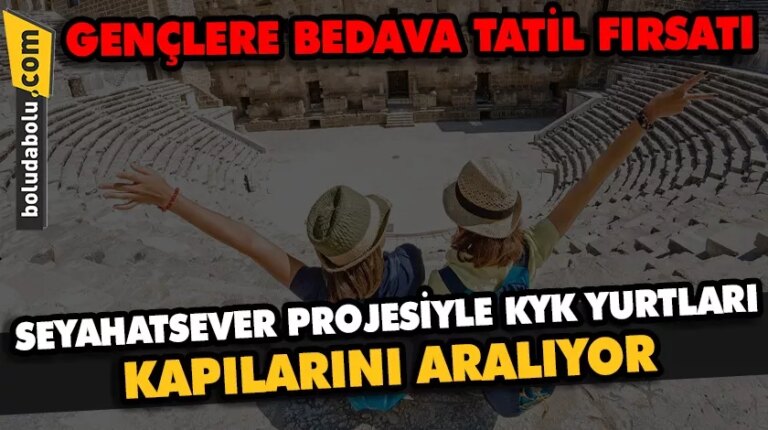 Gençlere bedava tatil fırsatı! Seyahatsever projesiyle KYK yurtları kapılarını aralıyor