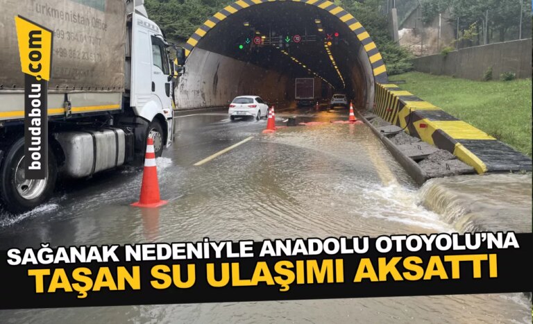 Sağanak nedeniyle Anadolu Otoyolu’na taşan su ulaşımı aksattı