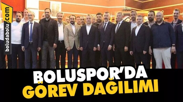BOLUSPOR’DA GÖREV DAĞILIMI