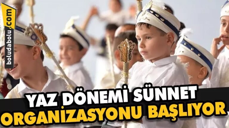 YAZ DÖNEMİ SÜNNET ORGANİZASYONU BAŞLIYOR