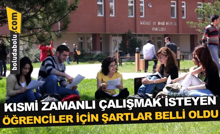 KISMİ ZAMANLI ÇALIŞMAK İSTEYEN ÖĞRENCİLER İÇİN ŞARTLAR BELLİ OLDU