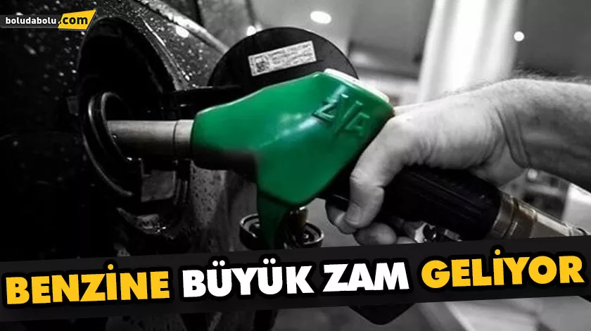 BENZİNE BÜYÜK ZAM GELİYOR BENZİNE BÜYÜK ZAM GELİYOR