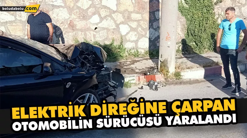 MUDURNU’DA ELEKTRİK DİREĞİNE ÇARPAN OTOMOBİLİN SÜRÜCÜSÜ YARALANDI MUDURNU’DA ELEKTRİK DİREĞİNE ÇARPAN OTOMOBİLİN SÜRÜCÜSÜ YARALANDI