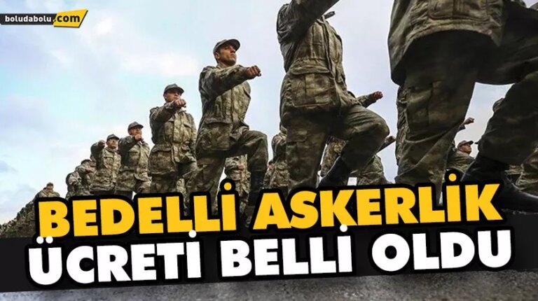 BEDELLİ ASKERLİK ÜCRETİ BELLİ OLDU