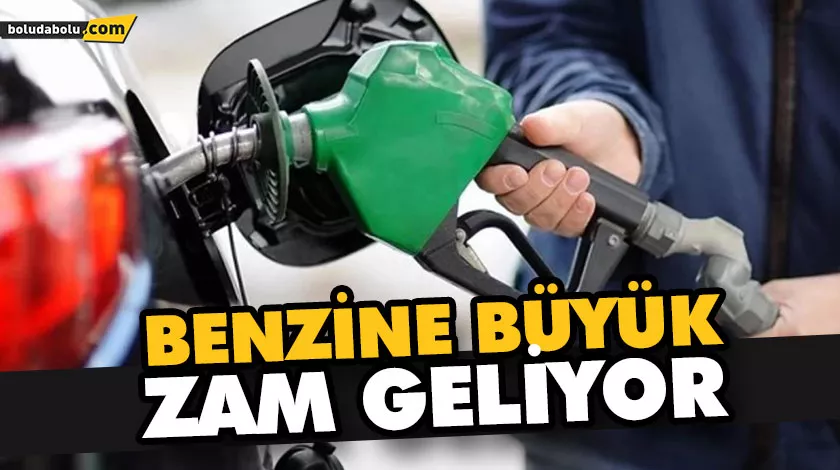 BENZİNE BÜYÜK ZAM GELİYOR BENZİNE BÜYÜK ZAM GELİYOR