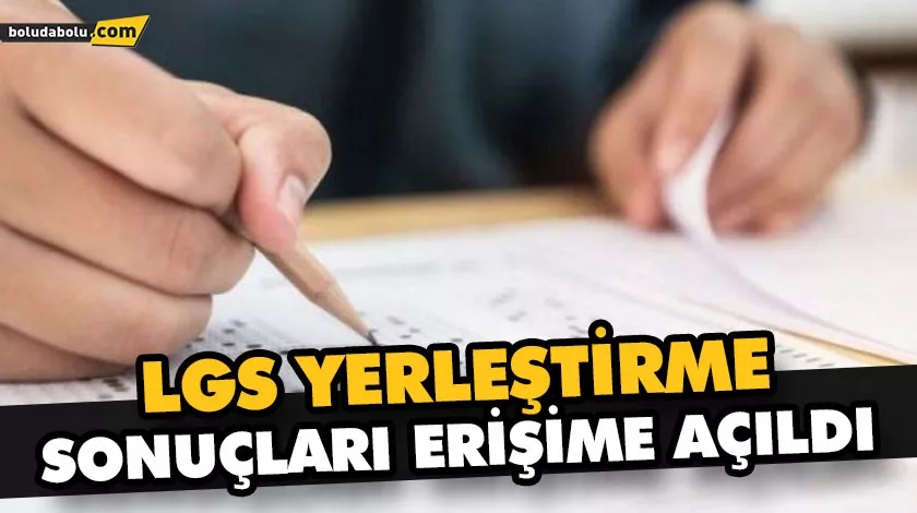 LGS YERLEŞTİRME SONUÇLARI ERİŞİME AÇILDI