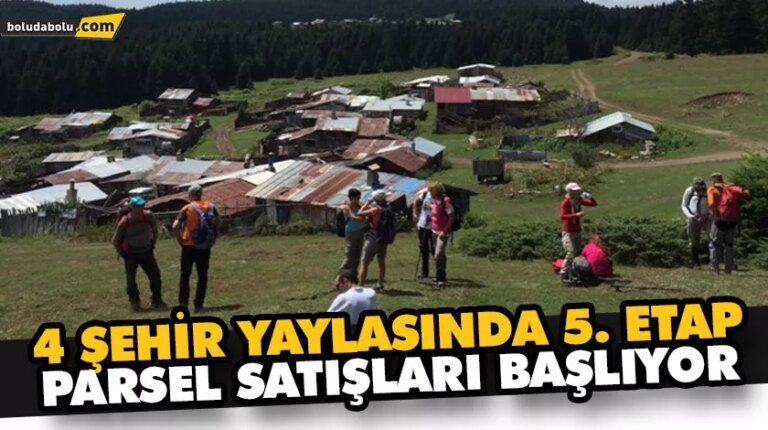 4 ŞEHİR YAYLASINDA 5. ETAP PARSEL SATIŞLARI BAŞLIYOR