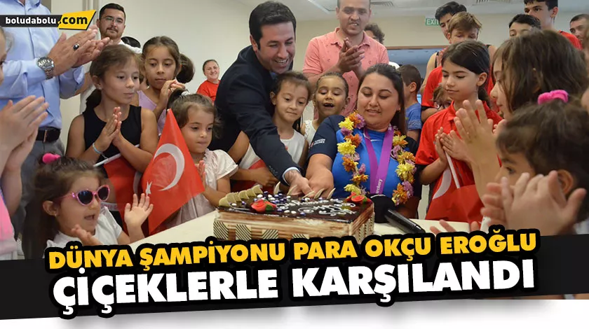 DÜNYA ŞAMPİYONU PARA OKÇU EROĞLU, ÇİÇEKLERLE KARŞILANDI DÜNYA ŞAMPİYONU PARA OKÇU EROĞLU, ÇİÇEKLERLE KARŞILANDI