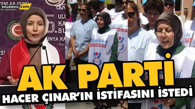 AK PARTİ, HACER ÇINAR’IN İSTİFASINI İSTEDİ