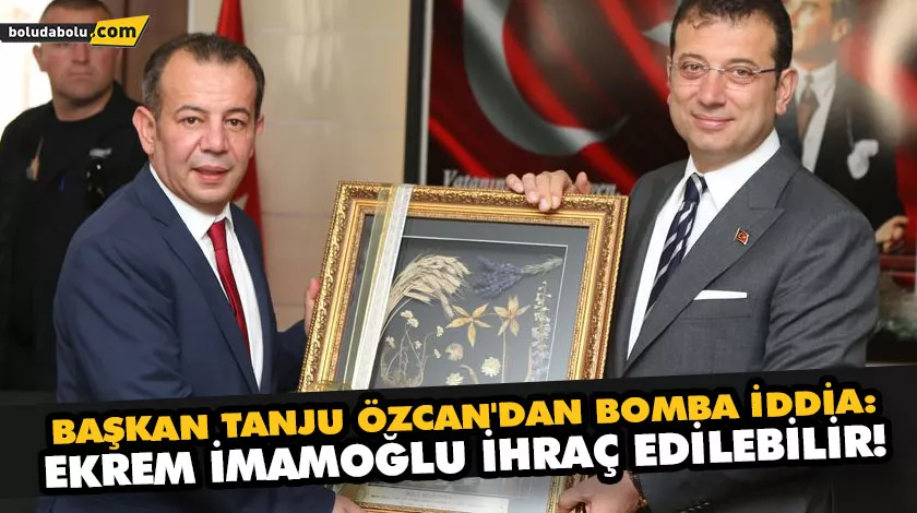 BAŞKAN TANJU ÖZCAN’DAN BOMBA İDDİA: EKREM İMAMOĞLU İHRAÇ EDİLEBİLİR! BAŞKAN TANJU ÖZCAN’DAN BOMBA İDDİA: EKREM İMAMOĞLU İHRAÇ EDİLEBİLİR!