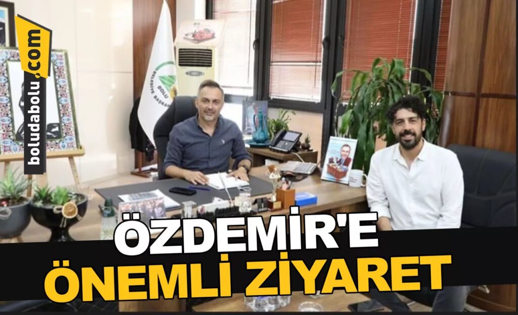 ÖZDEMİR’E ÖNEMLİ ZİYARET