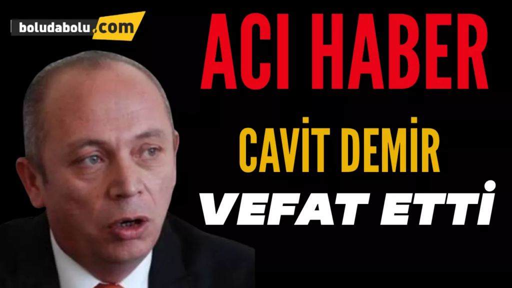 Cavit Demir Hayatını Kaybetti