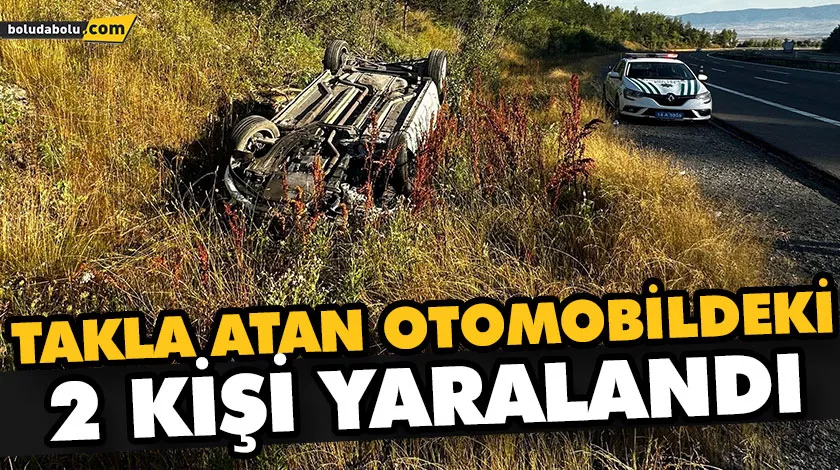 TAKLA ATAN OTOMOBİLDEKİ 2 KİŞİ YARALANDI TAKLA ATAN OTOMOBİLDEKİ 2 KİŞİ YARALANDI