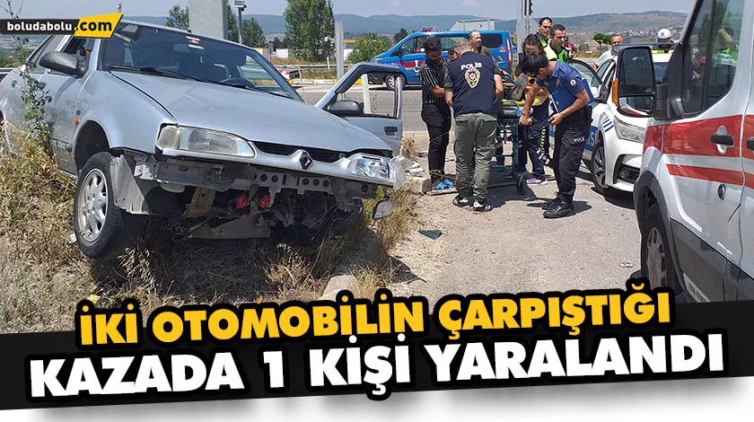 İKİ OTOMOBİLİN ÇARPIŞTIĞI KAZADA 1 KİŞİ YARALANDI İKİ OTOMOBİLİN ÇARPIŞTIĞI KAZADA 1 KİŞİ YARALANDI
