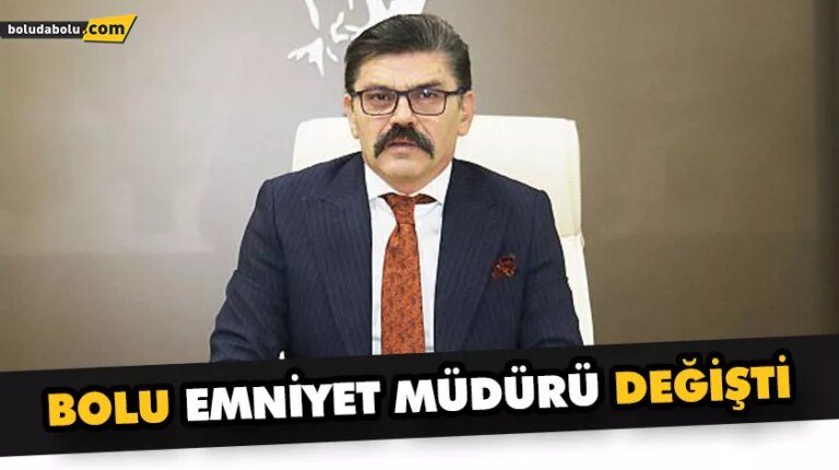 BOLU EMNİYET MÜDÜRÜ DEĞİŞTİ