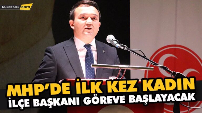 MHP’DE İLK KEZ KADIN İLÇE BAŞKANI GÖREVE BAŞLAYACAK
