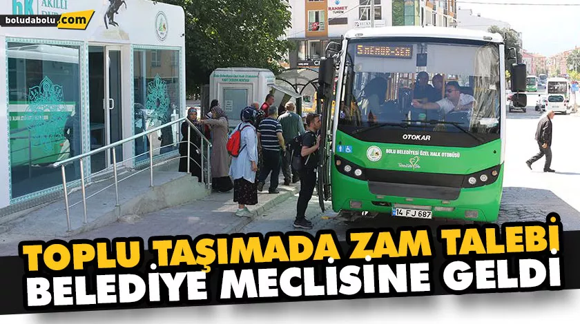 TOPLU TAŞIMADA ZAM TALEBİ, BELEDİYE MECLİSİNE GELDİ TOPLU TAŞIMADA ZAM TALEBİ, BELEDİYE MECLİSİNE GELDİ