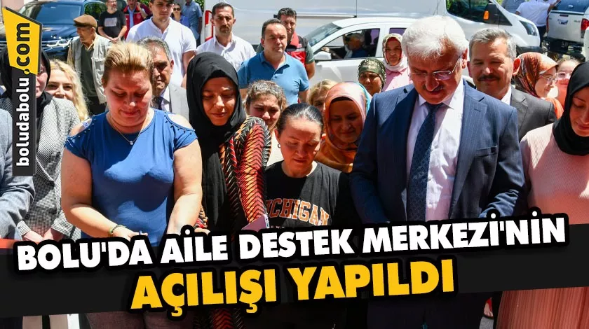 Bolu’da Aile Destek Merkezi’nin açılışı yapıldı Bolu’da Aile Destek Merkezi’nin açılışı yapıldı