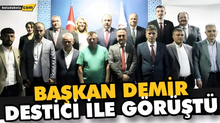 BAŞKAN DEMİR, DESTİCİ İLE GÖRÜŞTÜ