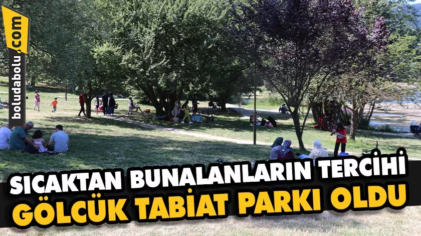 Bolu’da sıcaktan bunalanların tercihi Gölcük Tabiat Parkı oldu Bolu’da sıcaktan bunalanların tercihi Gölcük Tabiat Parkı oldu