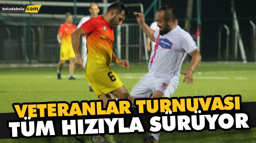 VETERANLAR TURNUVASI TÜM HIZIYLA SÜRÜYOR VETERANLAR TURNUVASI TÜM HIZIYLA SÜRÜYOR