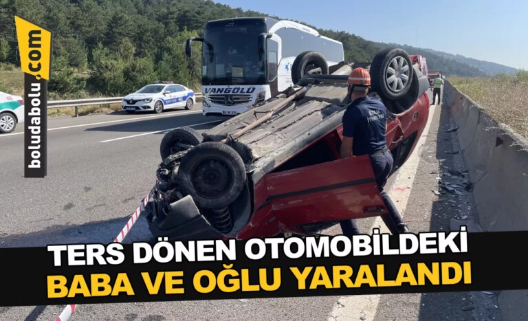Bolu’da ters dönen otomobildeki baba ve oğlu yaralandı