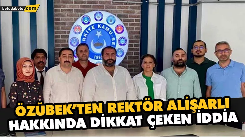 ÖZÜBEK’TEN REKTÖR ALİŞARLI HAKKINDA DİKKAT ÇEKEN İDDİA ÖZÜBEK’TEN REKTÖR ALİŞARLI HAKKINDA DİKKAT ÇEKEN İDDİA