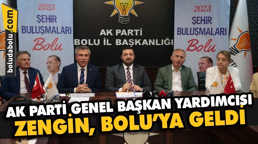 AK Parti Genel Başkan Yardımcısı Zengin Bolu’da “Şehir Buluşmaları” toplantısında konuştu: AK Parti Genel Başkan Yardımcısı Zengin Bolu’da “Şehir Buluşmaları” toplantısında konuştu:
