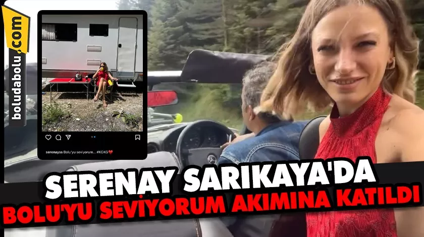 SERENAY SARIKAYA’DA BOLU’YU SEVİYORUM AKIMINA KATILDI SERENAY SARIKAYA’DA BOLU’YU SEVİYORUM AKIMINA KATILDI