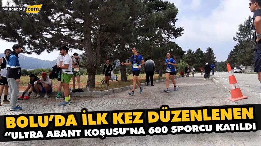 BOLU’DA İLK KEZ DÜZENLENEN “ULTRA ABANT KOŞUSU”NA 600 SPORCU KATILDI