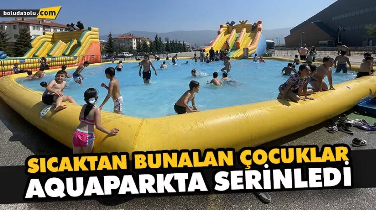 SICAKTAN BUNALAN ÇOCUKLAR AQUAPARKTA SERİNLEDİ