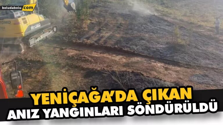 YENİÇAĞA’DA ÇIKAN ANIZ YANGINLARI SÖNDÜRÜLDÜ