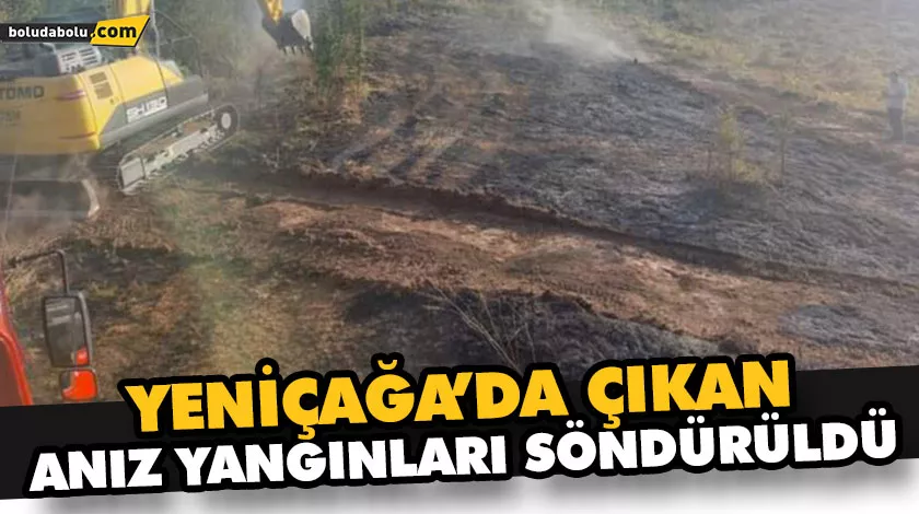 YENİÇAĞA’DA ÇIKAN ANIZ YANGINLARI SÖNDÜRÜLDÜ