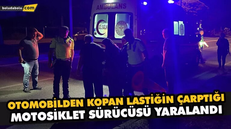 OTOMOBİLDEN KOPAN LASTİĞİN ÇARPTIĞI MOTOSİKLET SÜRÜCÜSÜ YARALANDI