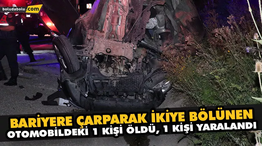 Bariyere çarparak ikiye bölünen otomobildeki 1 kişi öldü, 1 kişi yaralandı Bariyere çarparak ikiye bölünen otomobildeki 1 kişi öldü, 1 kişi yaralandı