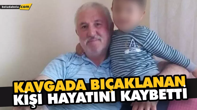 KAVGADA BIÇAKLANAN KİŞİ HAYATINI KAYBETTİ KAVGADA BIÇAKLANAN KİŞİ HAYATINI KAYBETTİ