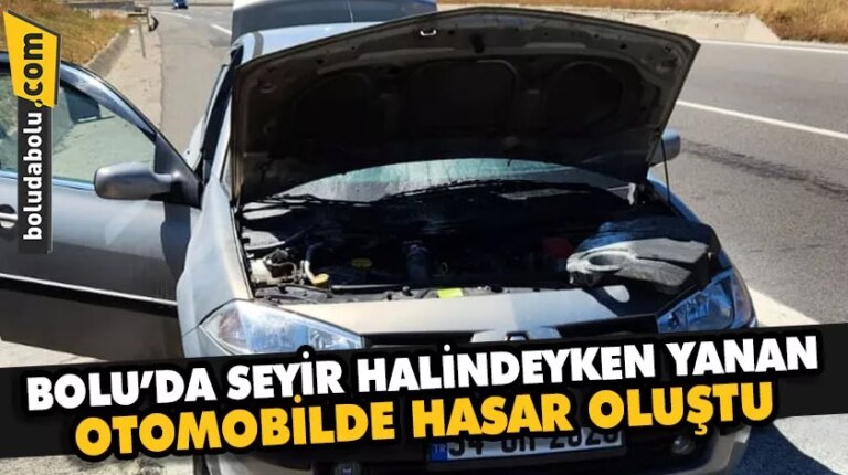 Bolu’da seyir halindeyken yanan otomobilde hasar oluştu