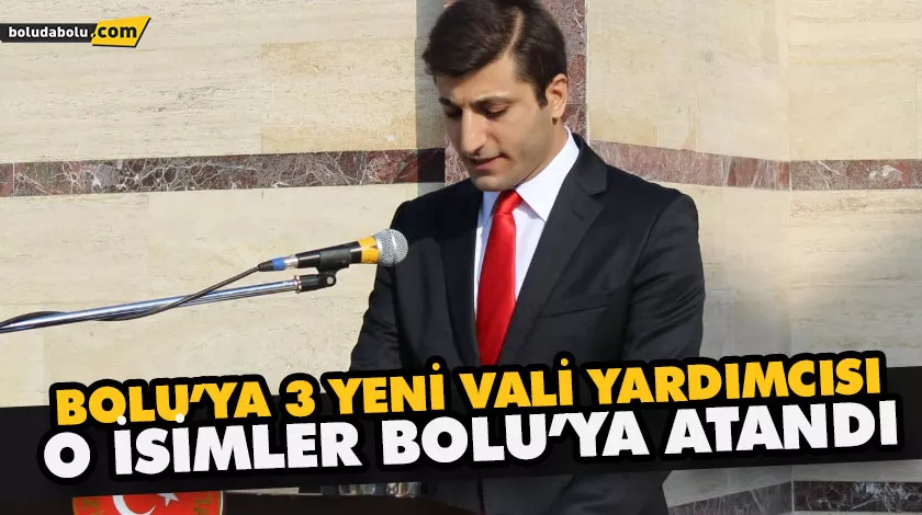 BOLU’YA YENİ VALİ YARDIMCILARI ATANDI BOLU’YA YENİ VALİ YARDIMCILARI ATANDI