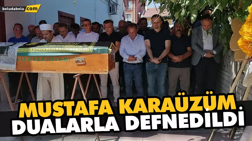 Mustafa Karaüzüm dualarla defnedildi Mustafa Karaüzüm dualarla defnedildi