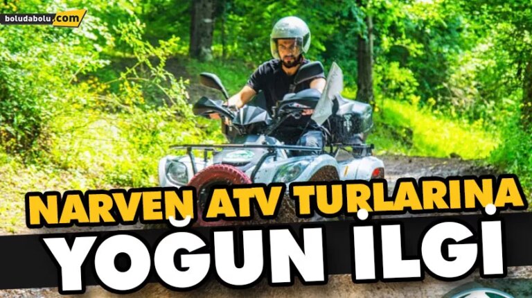 NARVEN ATV TURLARINA YOĞUN İLGİ