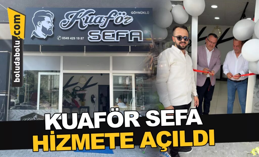 KUAFÖR SEFA HİZMETE AÇILDI KUAFÖR SEFA HİZMETE AÇILDI