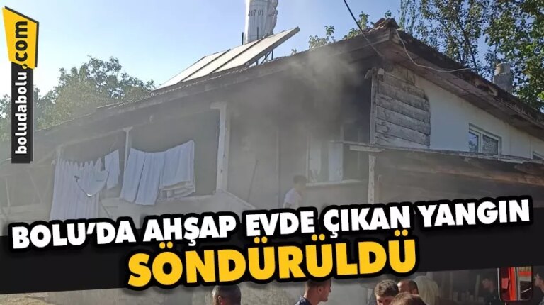 Bolu’da ahşap evde çıkan yangın söndürüldü