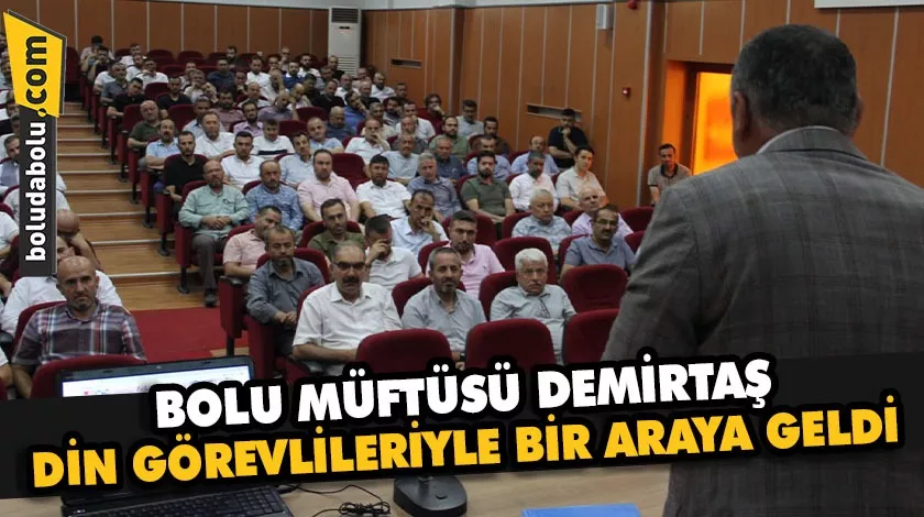 Bolu Müftüsü Demirtaş, din görevlileriyle bir araya geldi