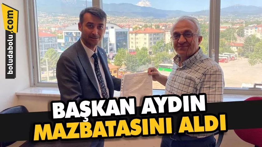 BAŞKAN AYDIN MAZBATASINI ALDI BAŞKAN AYDIN MAZBATASINI ALDI