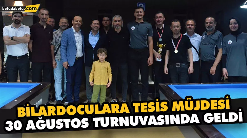 Bilardoculara tesis müjdesi 30 Ağustos turnuvasında geldi Bilardoculara tesis müjdesi 30 Ağustos turnuvasında geldi