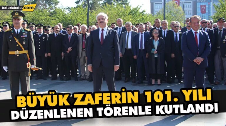 BÜYÜK ZAFERİN 101. YILI DÜZENLENEN TÖRENLE KUTLANDI