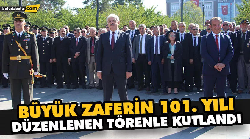 BÜYÜK ZAFERİN 101. YILI DÜZENLENEN TÖRENLE KUTLANDI BÜYÜK ZAFERİN 101. YILI DÜZENLENEN TÖRENLE KUTLANDI