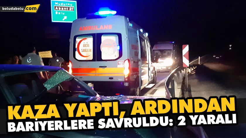 KAZA YAPTI, ARDINDAN BARİYERLERE SAVRULDU: 2 YARALI KAZA YAPTI, ARDINDAN BARİYERLERE SAVRULDU: 2 YARALI