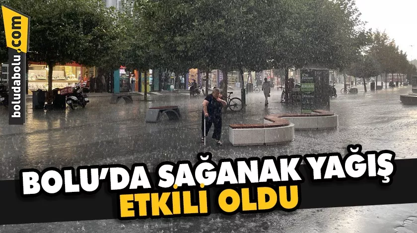 Bolu’da sağanak etkili oldu Bolu’da sağanak etkili oldu