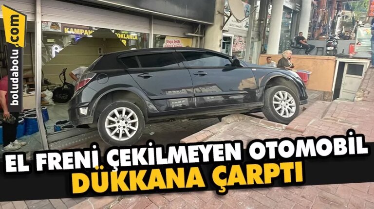 Bolu’da el freni çekilmeyen otomobil dükkana çarptı